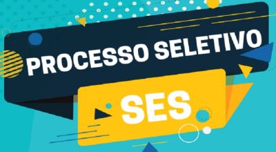 PROCESSO SELETIVO SES