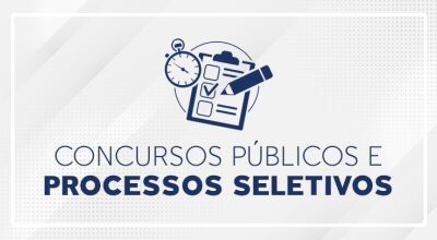 CONCURSOS E PROCESSOS SELETIVOS