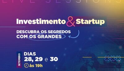 Inova UNIGRAN inicia o evento 'Investimento & Startup: Descubra os segredos com os grandes' dia 28
