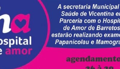 VICENTINA: Saúde e Hospital de Amor Barretos vão fazer Papanicolau e Mamografia, faça o agendamento