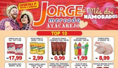 Confira as OFERTAS Top 10 desta sexta e sábado do Jorge Mercado Atacarejo em Fátima do Sul