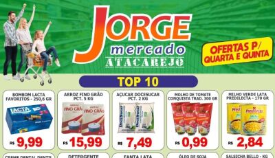 Confira as PROMOÇÕES Top 10 desta quarta e quinta do Jorge Mercado Atacarejo em Fátima do Sul