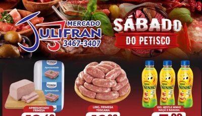 Confira as ofertas do SÁBADO DO PETISCO do Mercado Julifran em Fátima do Sul