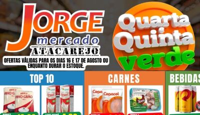 Confira as OFERTAS da Quarta e Quinta Verde do Jorge Mercado Atacarejo em Fátima do Sul