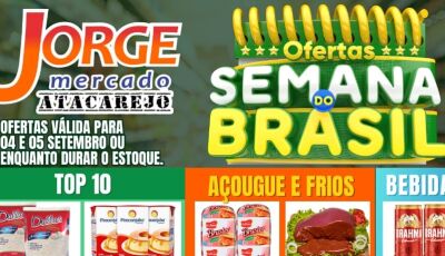 Confira as OFERTAS da Semana do Brasil com tudo abaixo do preço no Jorge Mercado Atacarejo