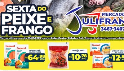 Confira as OFERTAS da Sexta do Peixe e do Frango no Mercado Julifran em Fátima do Sul