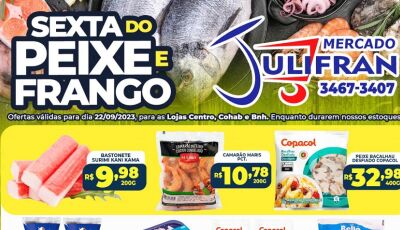 Veja as OFERTAS desta Sexta do Peixe e do Frango no Mercado Julifran em Fátima do Sul