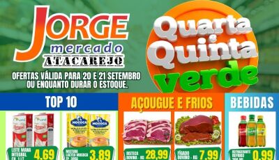Confira as OFERTAS desta quarta e quinta VERDE do Jorge Mercado Atacarejo em Fátima do Sul