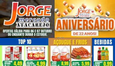 Confira as OFERTAS TOP 10, compre e concorra a R$ 20 mil e outros prêmios no Jorge Mercado Atacarejo