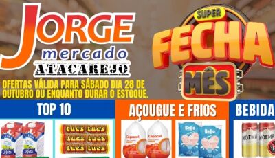SABADOUU com tudo abaixo do PREÇO no Jorge Mercado Atacarejo; confira as OFERTAS em Fátima do Sul