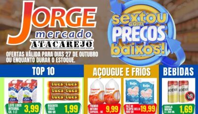 SEXTOU com preços baixos no Jorge Mercado Atacarejo; confira as OFERTAS em Fátima do Sul
