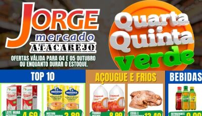 Confira as OFERTAS da Quarta e Quinta Verde do Jorge Mercado Atacarejo em Fátima do Sul