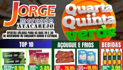 Confira as ofertas da QUARTA e QUINTA VERDE no Jorge Mercado Atacarejo em Fátima do Sul