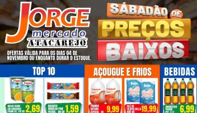 SABADÃO de preços baixos no Jorge Mercado Atacarejo; confira as OFERTAS em Fátima do Sul