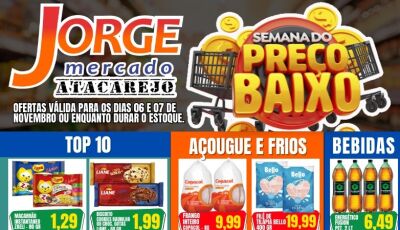 Confira as OFERTAS da Semana do Preço Baixo no Jorge Mercado Atacarejo em Fátima do Sul