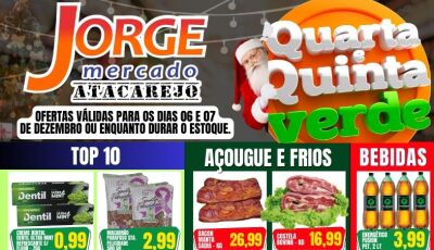 Confira as OFERTAS da Quarta e Quinta Verde no Jorge Mercado Atacarejo em Fátima do Sul