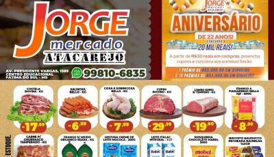 Confira as OFERTAS desta segunda e terça no Jorge Mercado Atacarejo em Fátima do Sul