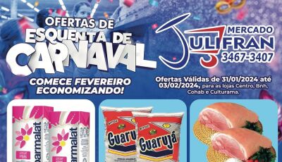 Veja as OFERTAS de esquenta de CARNAVAL que vão até sábado no Mercado Julifran em Fátima do Sul