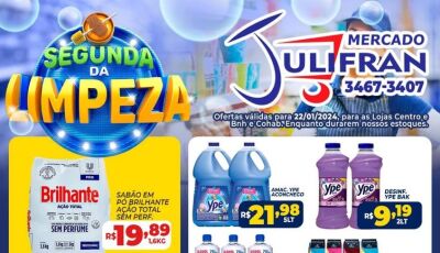 Confira as ofertas da SEGUNDA da LIMPEZA no Mercado Julifran em Fátima do Sul