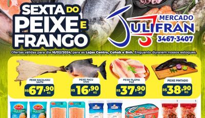 Confira as ofertas da SEXTA do PEIXE e do FRANGO no Mercado Julifran em Fátima do Sul