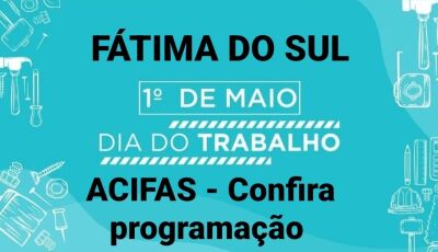 ACIFAS define evento para homenagear trabalhadores de Fátima, Vicentina e Jateí; VEJA PROGRAMAÇÃO