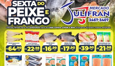 Confira as ofertas desta SEXTA do PEIXE e do FRANGO no Mercado Julifran em Fátima do Sul