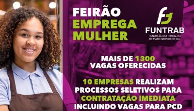 Funtrab promove o Feirão Emprega Mulher nesta terça-feira em Campo Grande