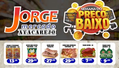 Confira as OFERTAS desta segunda e terça no Jorge Mercado Atacarejo em Fátima do Sul