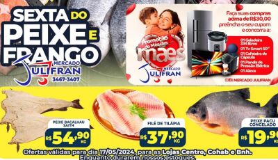 Veja as ofertas desta SEXTA do PEIXE e do FRANGO no Mercado Julifran em Fátima do Sul