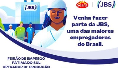 JBS/SEARA oferece oportunidades de trabalho e fará seleção quinta-feira, dia 09, em Fátima do Sul