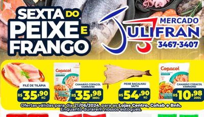 HOJE tem a SEXTA do FRANGO e do PEIXE no Mercado Julifran, confira as OFERTAS em Fátima do Sul