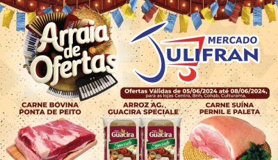 Confira o ARRAIÁ de OFERTAS que vão até sábado no Mercado Julifran em Fátima do Sul