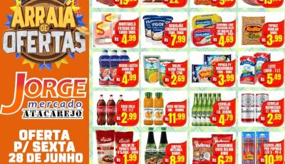 SEXTOUUUU com tudo mais barato no Jorge Mercado Atacarejo, confira as OFERTAS em Fátima do Sul