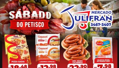 HOJE tem SÁBADO do PETISCO, confira as OFERTAS no Mercado Julifran em Fátima do Sul