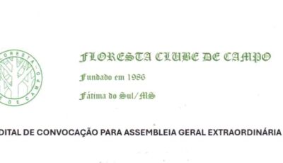 Edital de convocação para assembleia geral extraordinária - Floresta Clube de Campo 