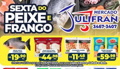 Confira as OFERTAS da SEXTA do PEIXE e do FRANGO no Mercado Julifran em Fátima do Sul