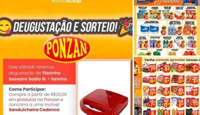 HOJE tem degustação, SORTEIO e muitas OFERTAS no Jorge Mercado Atacarejo; CONFIRA AQUI