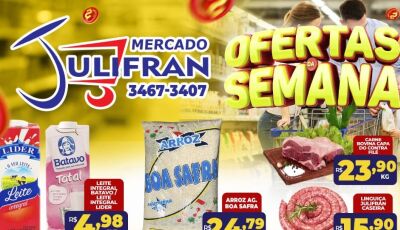 Confira as OFERTAS da SEMANA que vão até sábado no Mercado Julifran em Fátima do Sul