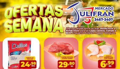 Confira as OFERTAS da SEMANA e sábado tem DIA 'J' no Mercado Julifran em Fátima do Sul