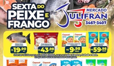 Confira as OFERTAS da SEXTA do PEIXE e do FRANGO no Mercado Julifran em Fátima do Sul