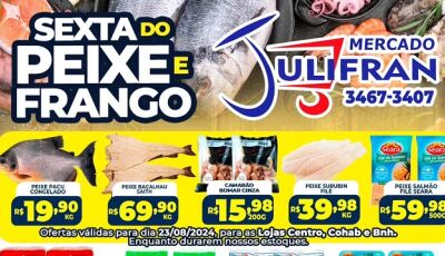 Confira as OFERTAS da SEXTA do PEIXE e do FRANGO no Mercado Julifran em Fátima do Sul