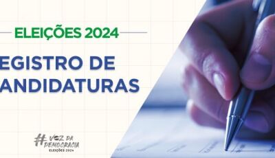 Partidos devem apresentar registro de candidaturas até nesta quinta-feira (15); CONFIRA TUDO AQUI