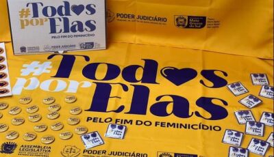 Campanha #TodosPorElas une Governo, Alems e TJ contra o Feminicídio