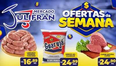 Confira as OFERTAS da SEMANA que vão até sábado no Mercado Julifran em Fátima do Sul