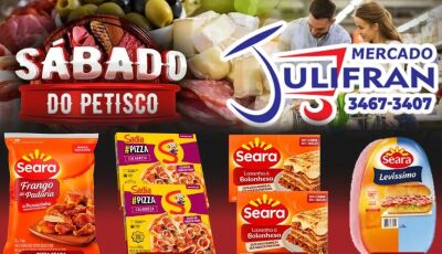 Confira as ofertas do SÁBADO do PETISCO e da SEMANA no Mercado Julifran em Fátima do Sul