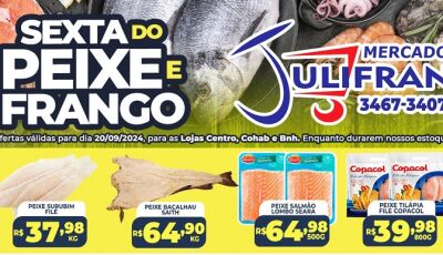 Confira as ofertas da SEXTA do PEIXE e do FRANGO no Mercado Julifran em Fátima do Sul