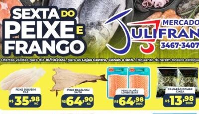 Confira as OFERTAS da SEXTA do PEIXE e do FRANGO no Mercado Julifran em Fátima do Sul