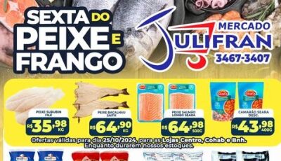 Confira as OFERTAS da SEXTA do PEIXE e do FRANGO no Mercado Julifran em Fátima do Sul