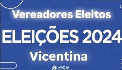 Confira os vereadores ELEITOS em Vicentina