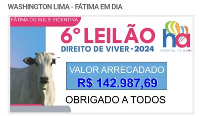 6&ordm; Leilão Direito de Viver de Fátima do Sul e Vicentina arrecada mais de R$ 140 mil para o Hosp